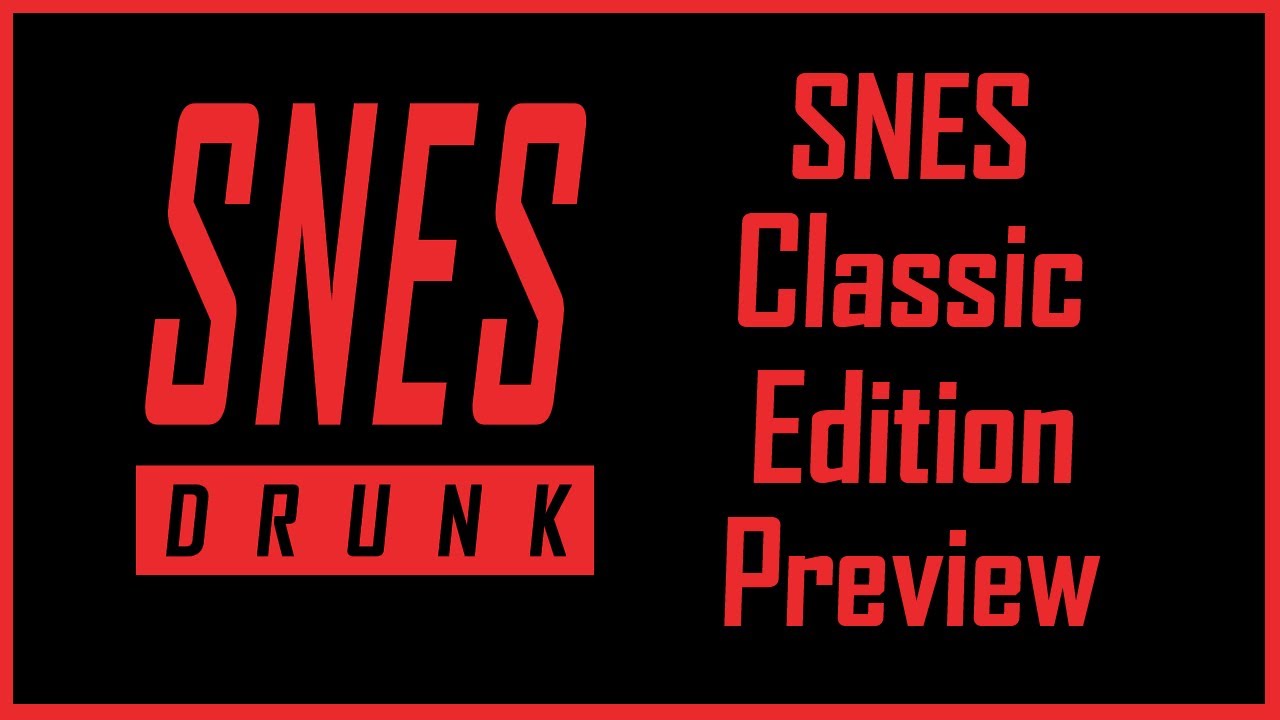 SNES Classic Edition Preview - SNESdrunk