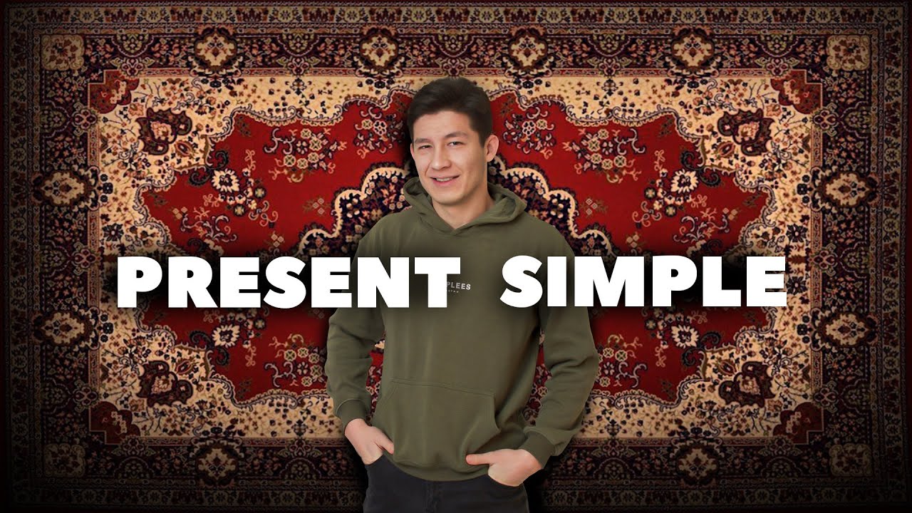 5-MAVZU | PRESENT SIMPLE (INGLIZ TILIDA HOZIRGI ZAMON)