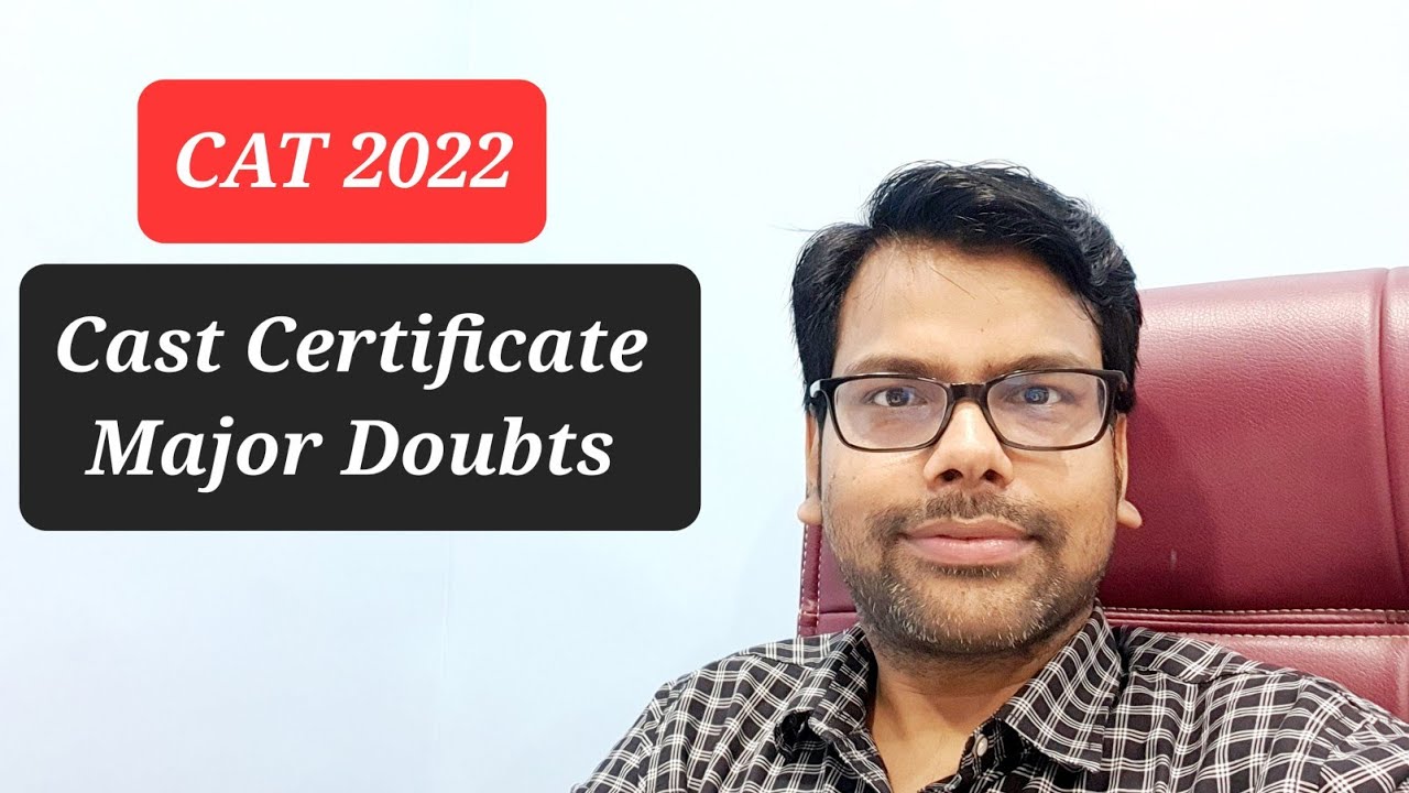 CAT 2022 Notification |  General Doubt | Category or Cast Certificate for CAT | OBC EWS SC ST