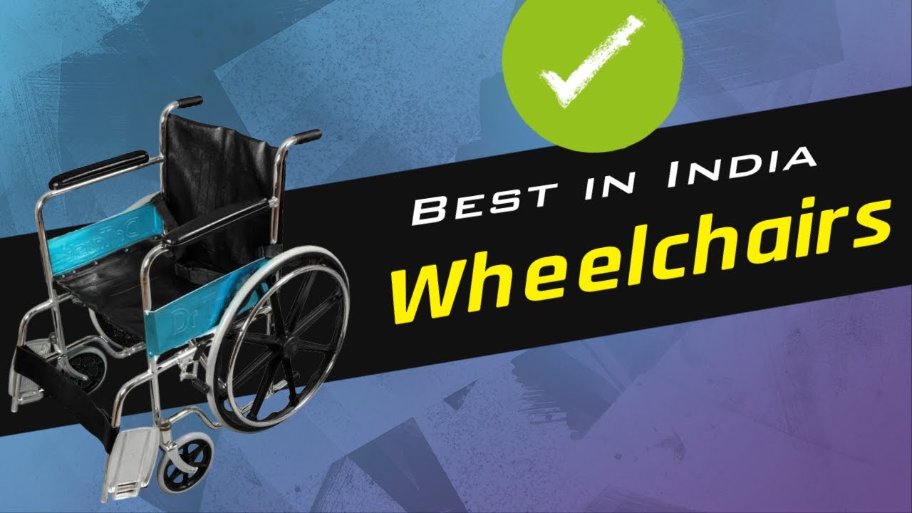 5 Best Wheelchairs Available in India