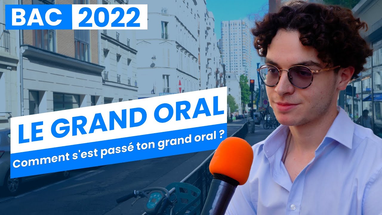 Grand oral 2022 : “Les questions du jury n’étaient pas très compliquées !”