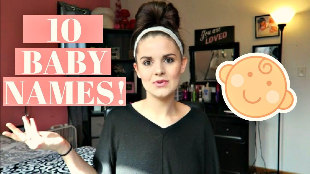 10 BABY NAMES I LOVE BUT WON'T BE USING!