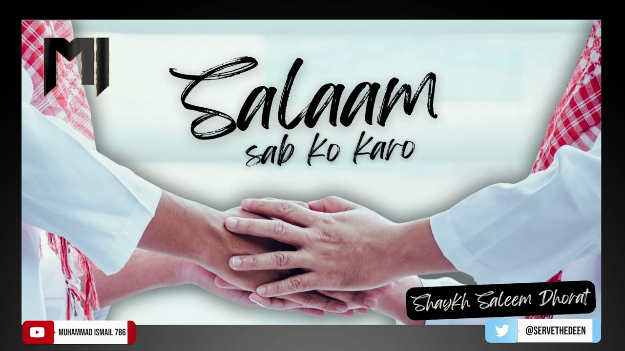 Shaykh Saleem Dhorat D.B - Salaam Sab Ko Karo