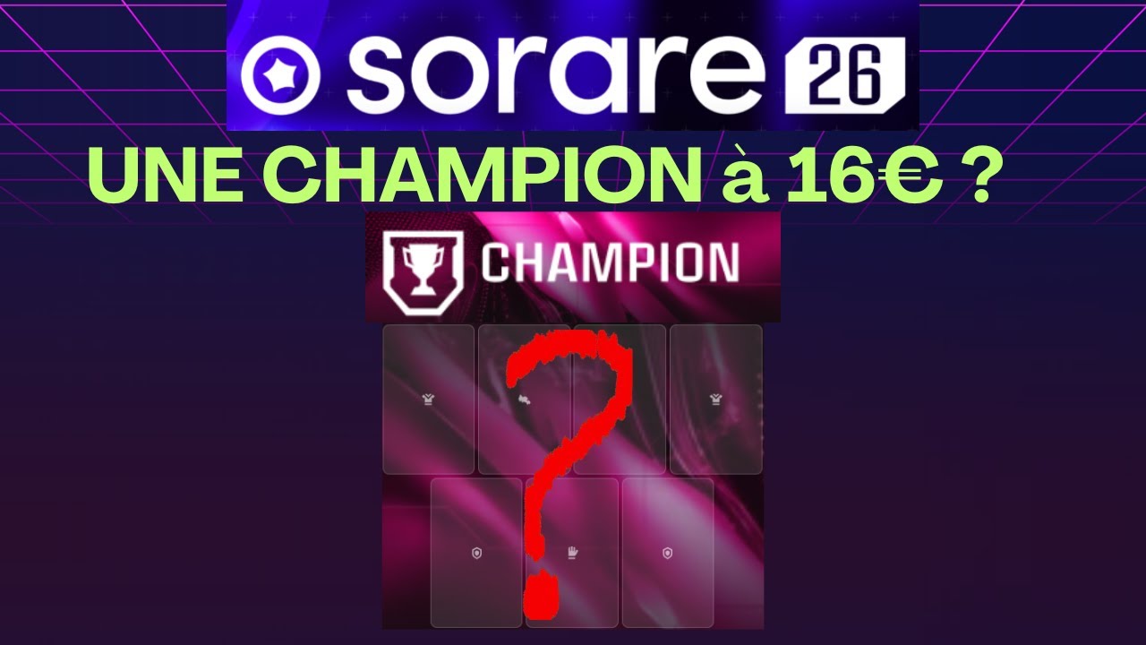 16€ pour une Champion sur Sorare : Objectif Essence !