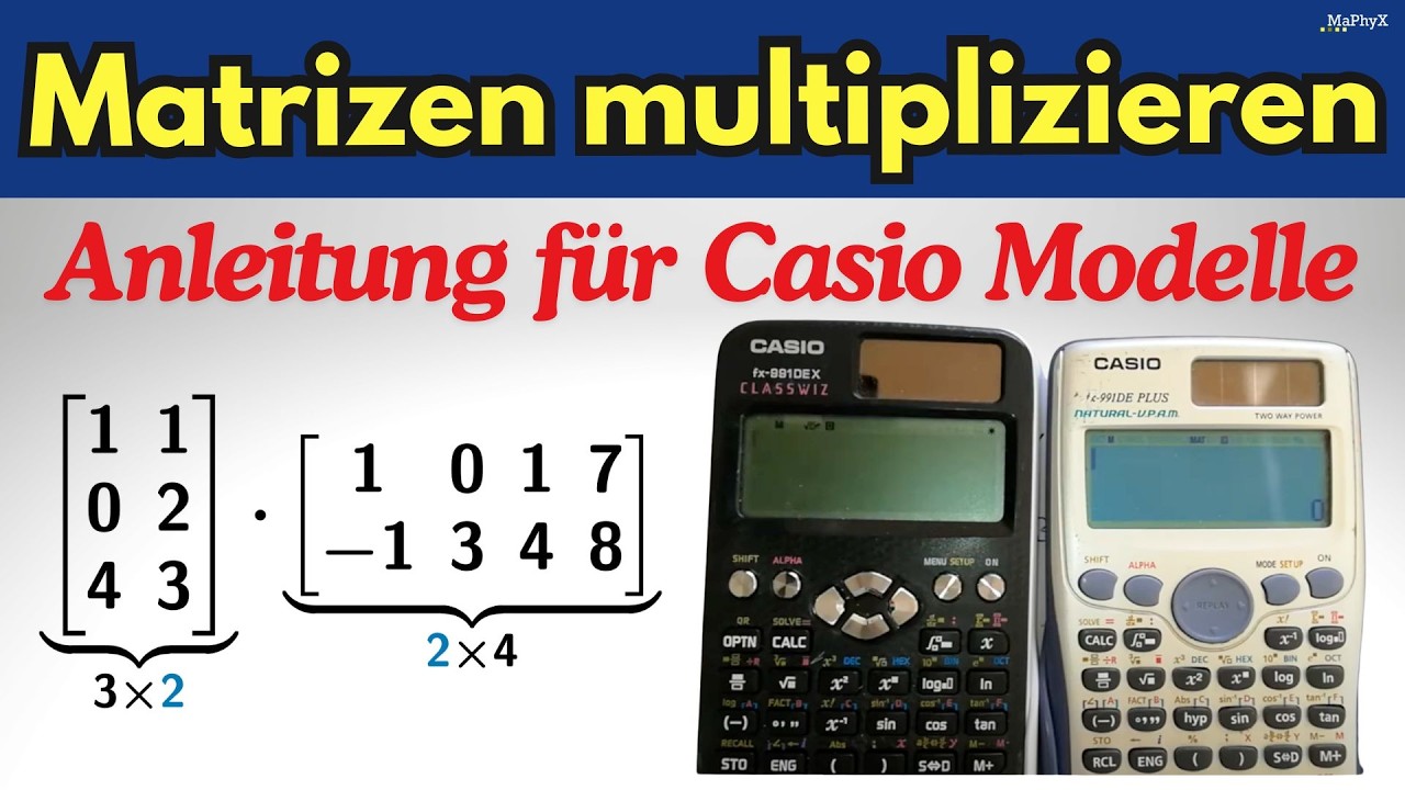 Matrizen multiplizieren mit dem Casio fx-991DE X und fx-991DE Plus &ndash; Anleitung & Erkl&auml;rung