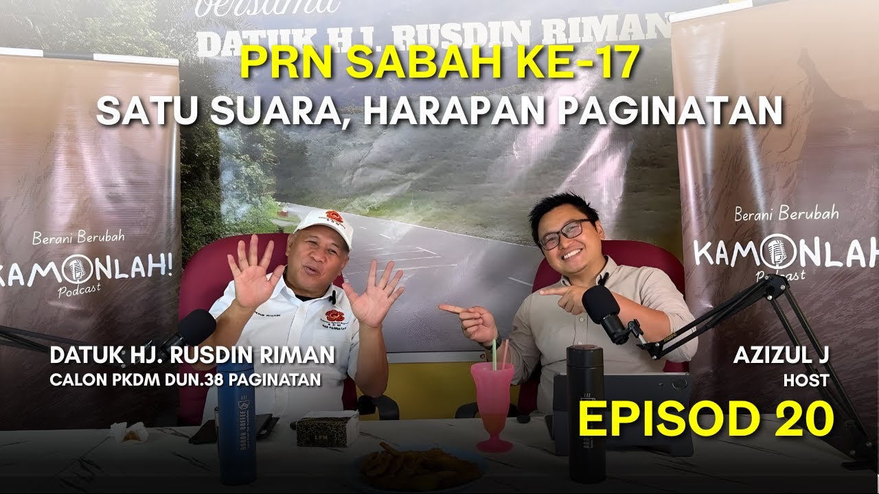 EPISOD 20: PRN SABAH KE 17 - SUARA BARU, HARAPAN PAGINATAN ft. DATUK RUSDIN RIMAN