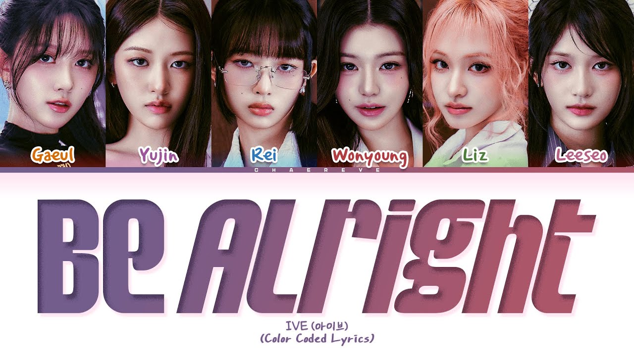 IVE Be Alright Lyrics (Color Coded Lyrics)