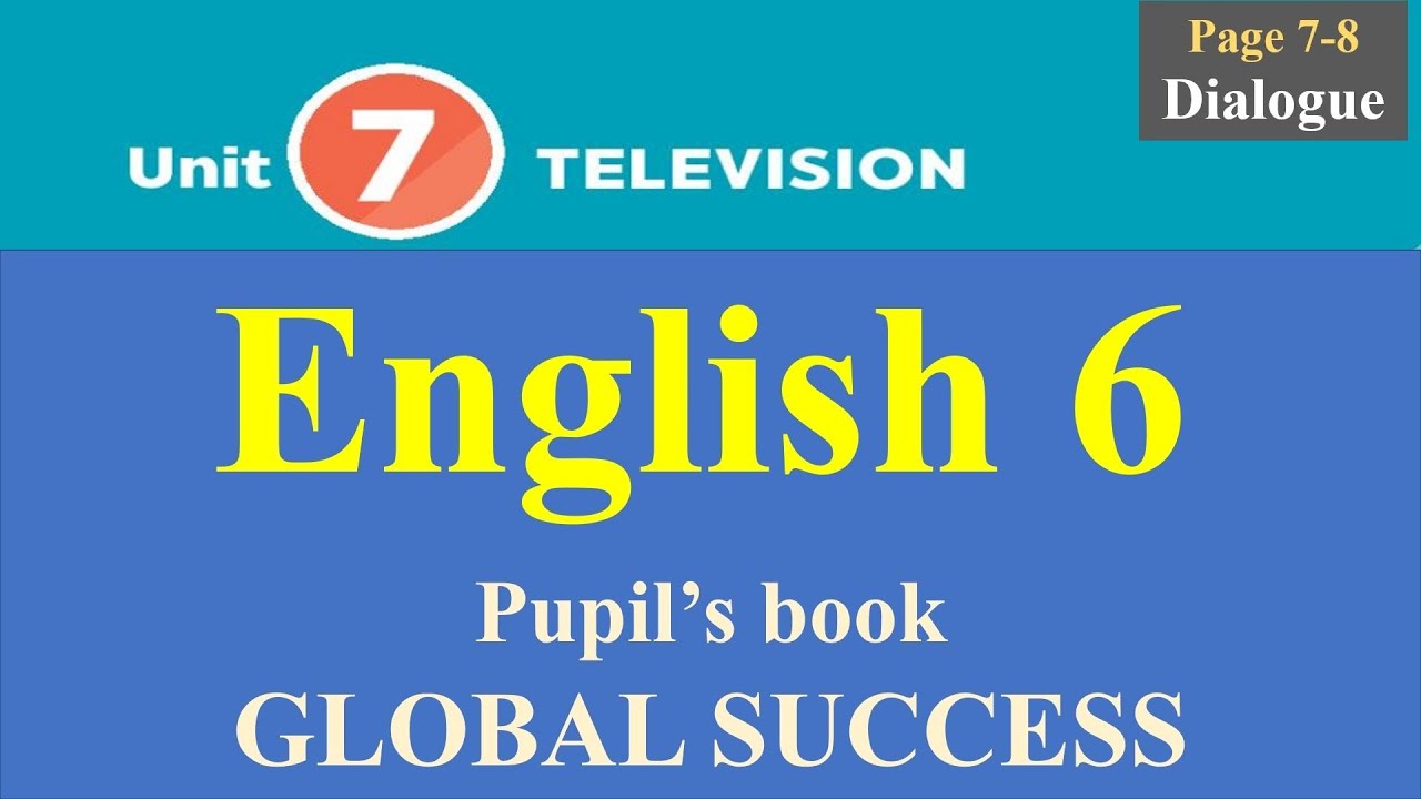 Ngoại lệ: Ôn tập Tiếng Anh Unit 7 – Television | SGK Global Success | Học chắc kiến thức (Trang 6-7)