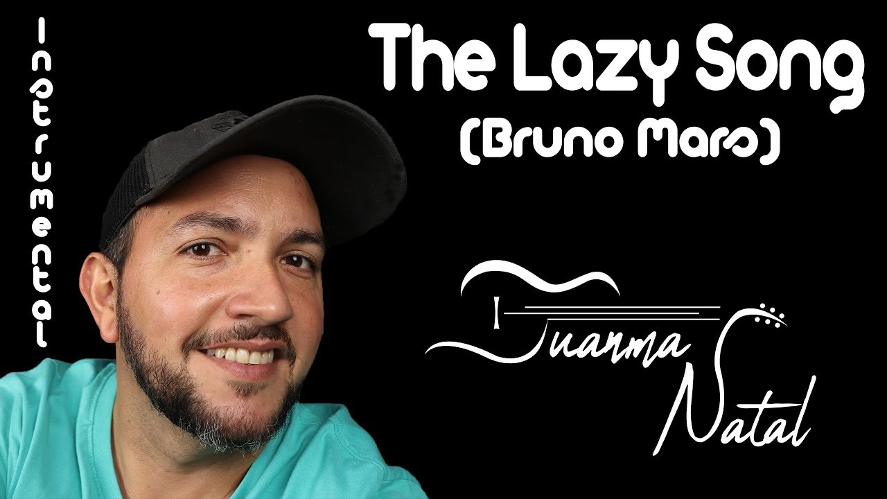 Tha Lazy Song (Bruno Mars) INSTRUMENTAL - Juanma Natal - Guitar - Cover - Lyrics