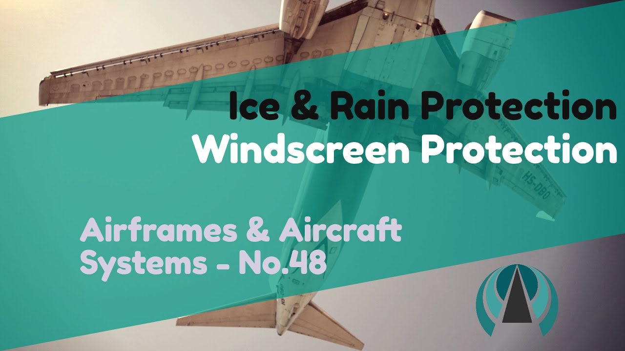 Windscreen Protection - Ice & Rain Protection - Airframes & Aircraft Systems #48