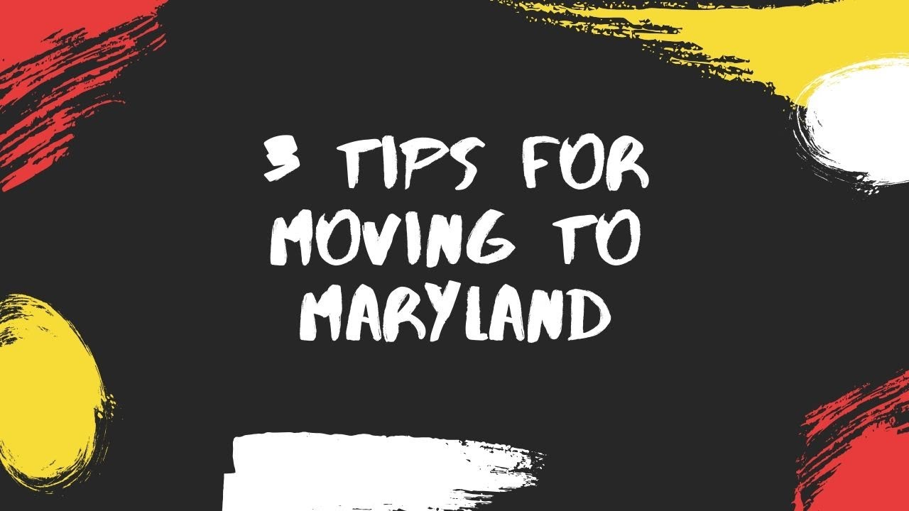 3 Tips For Moving To Maryland