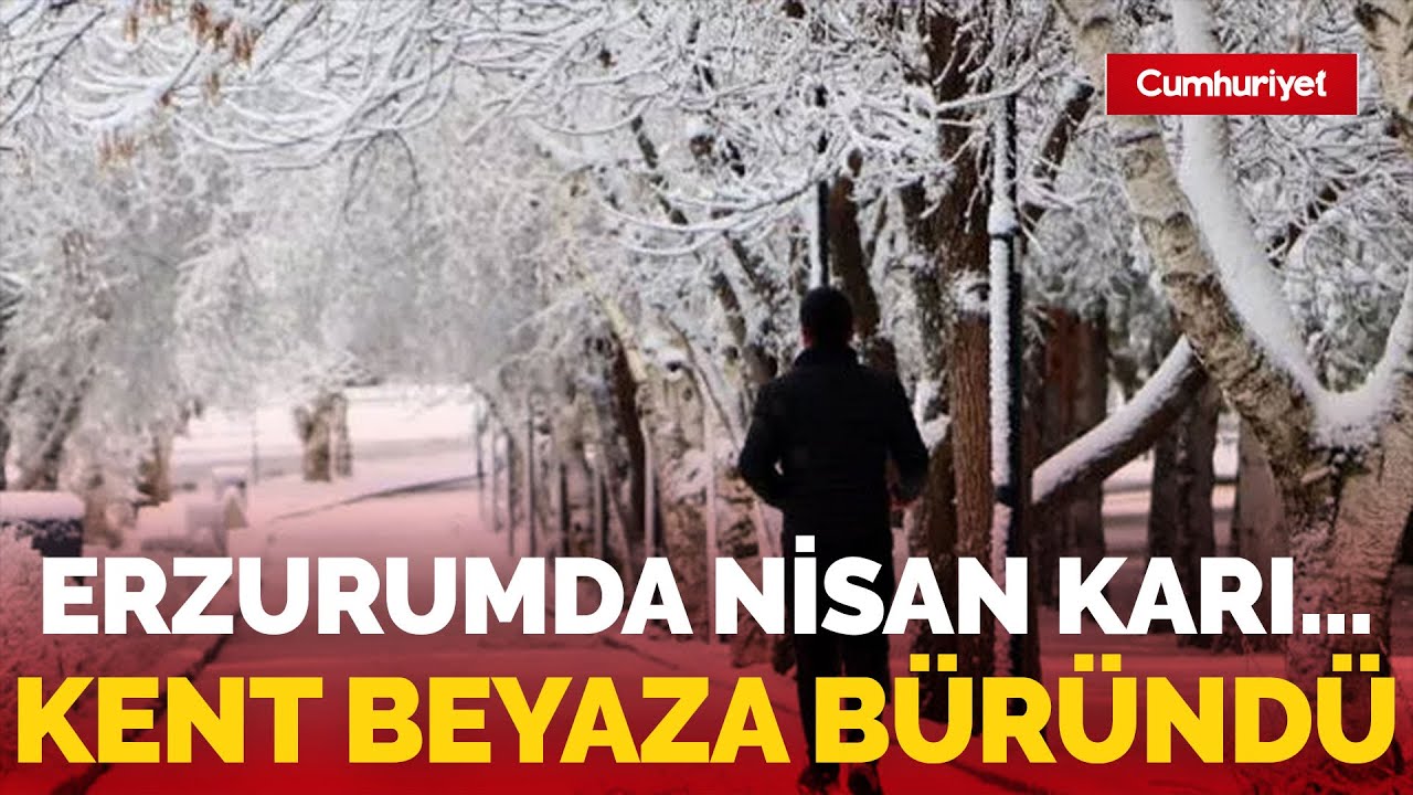 Erzurum'da nisan karı: Kent beyaza büründü...