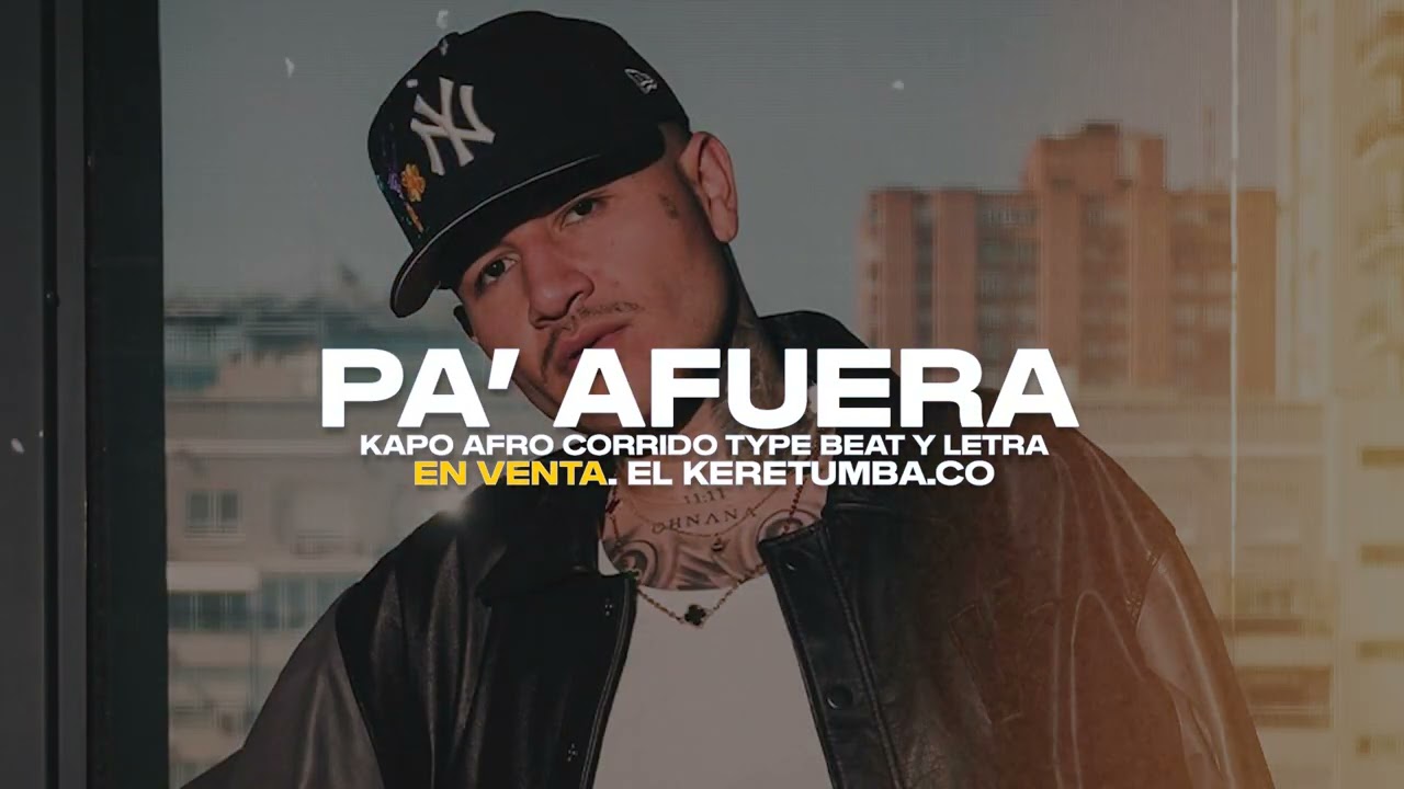 PA AFUERA KAPO, PEDRO CAPO TYPE BEAT Y LETRA AFRO CORRIDO INSTRUMENTAL 2026
