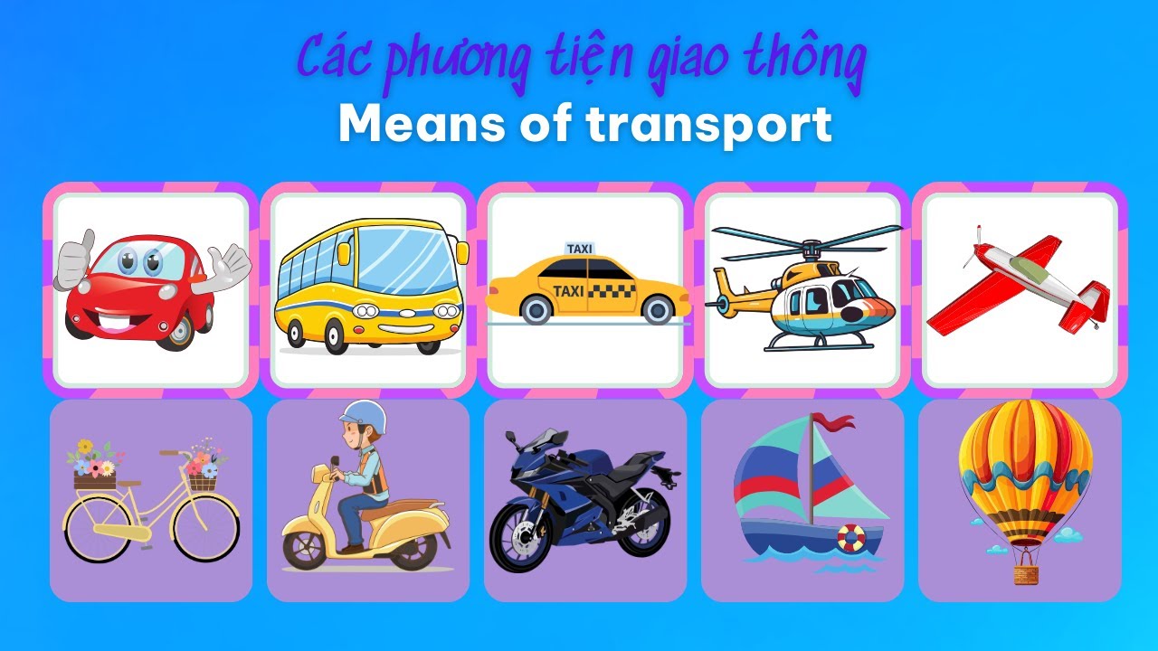 Dạy bé học từ vựng tiếng anh chủ đề các phương tiện giao thông | means of transport