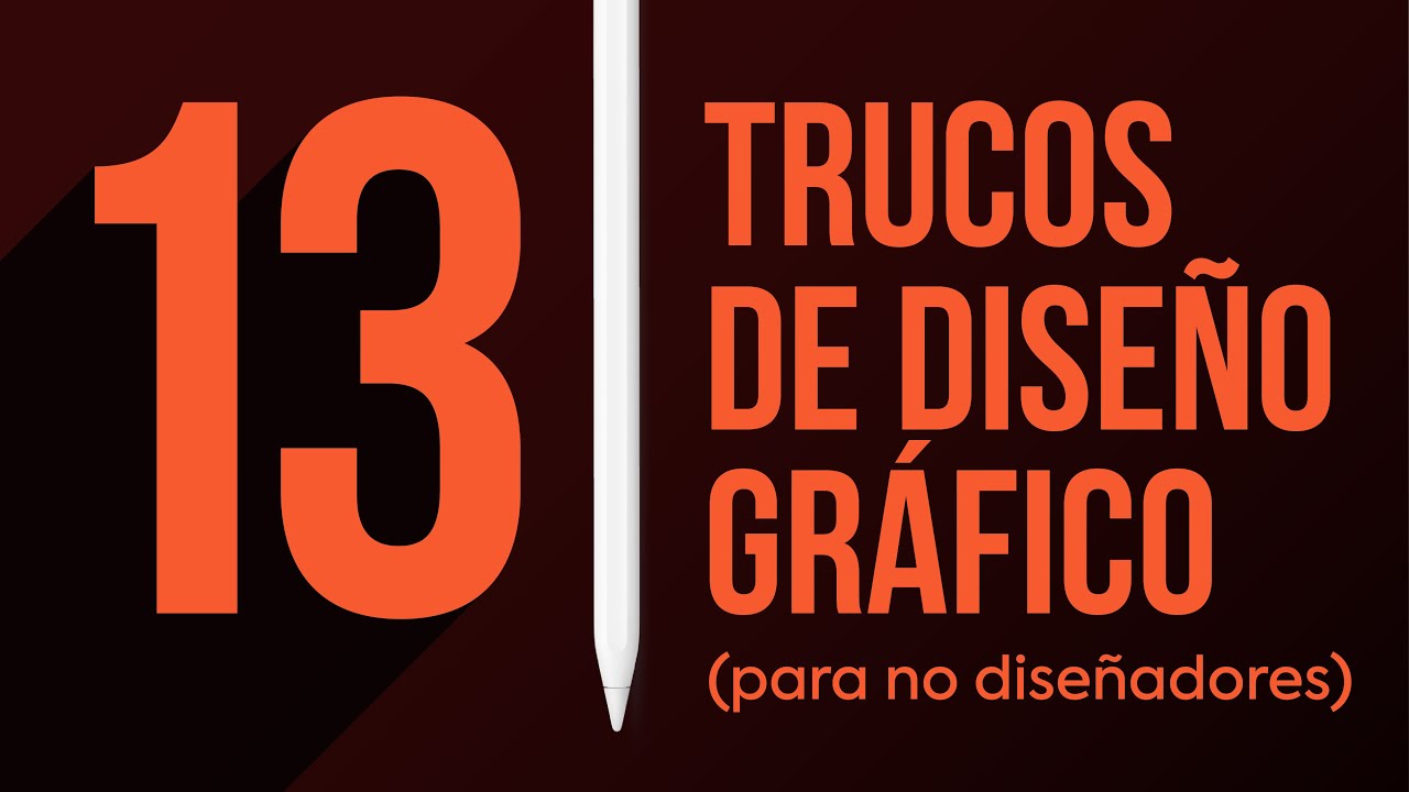 🚀 13 TRUCOS de DISE&Ntilde;O GR&Aacute;FICO para no dise&ntilde;adores