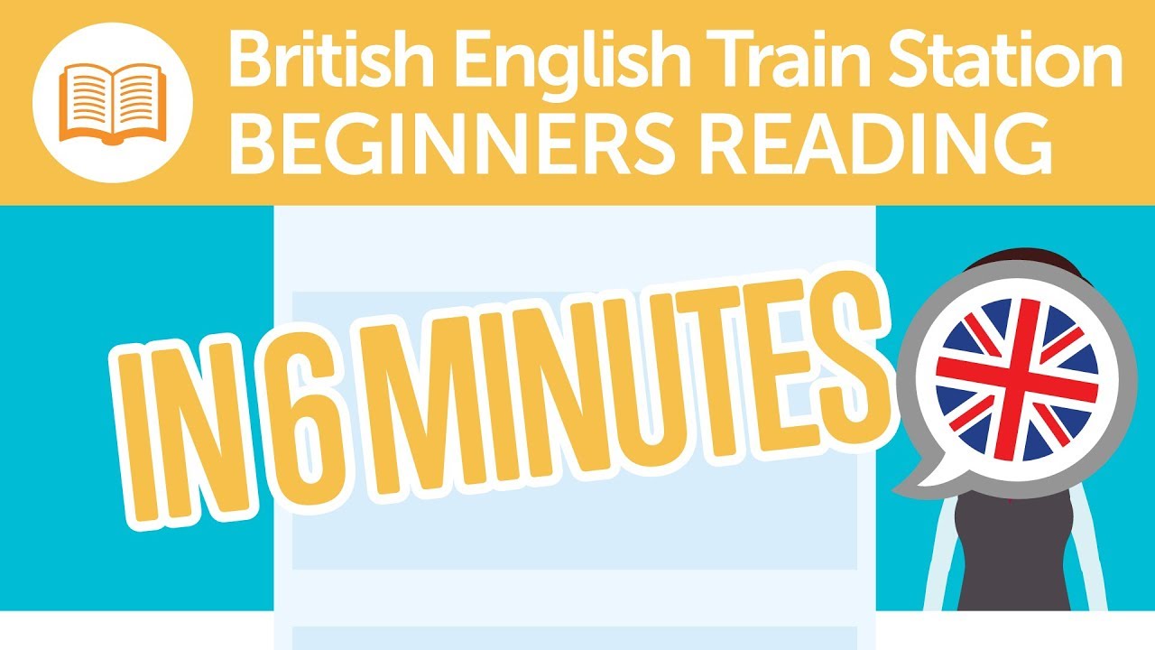 British English Train Station Reading Comprehension for Beginners