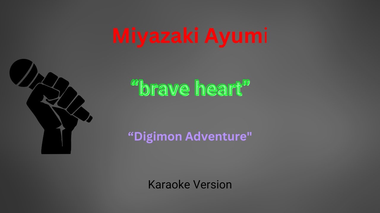 Miyazaki Ayumi - Brave Heart ( Digimon Adventure ) Karaoke Version