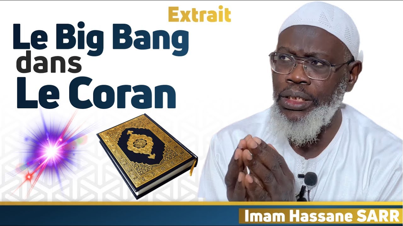 Le Big Bang dans le Coran ? || Imam Hassane SARR