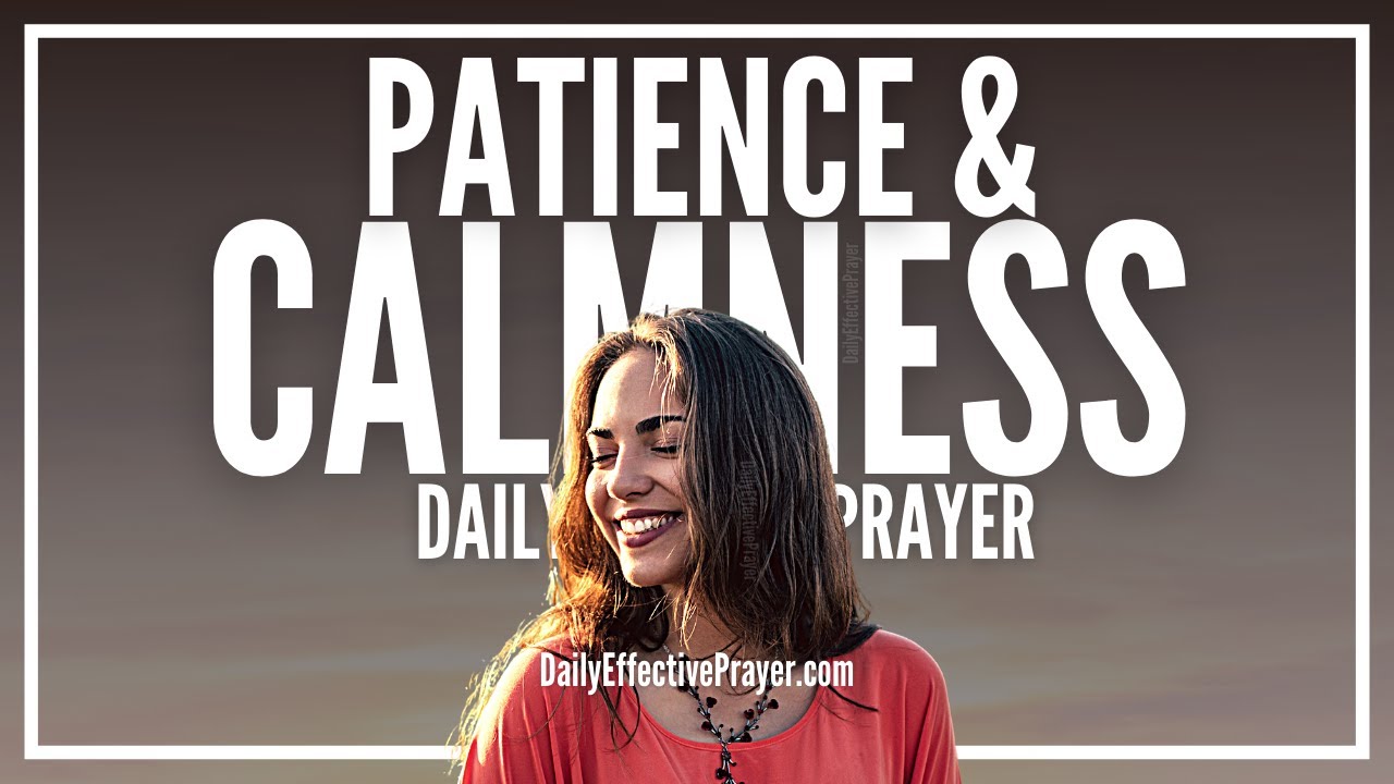 Prayer For Patience and Calmness | Calming Prayer To Be Patient
