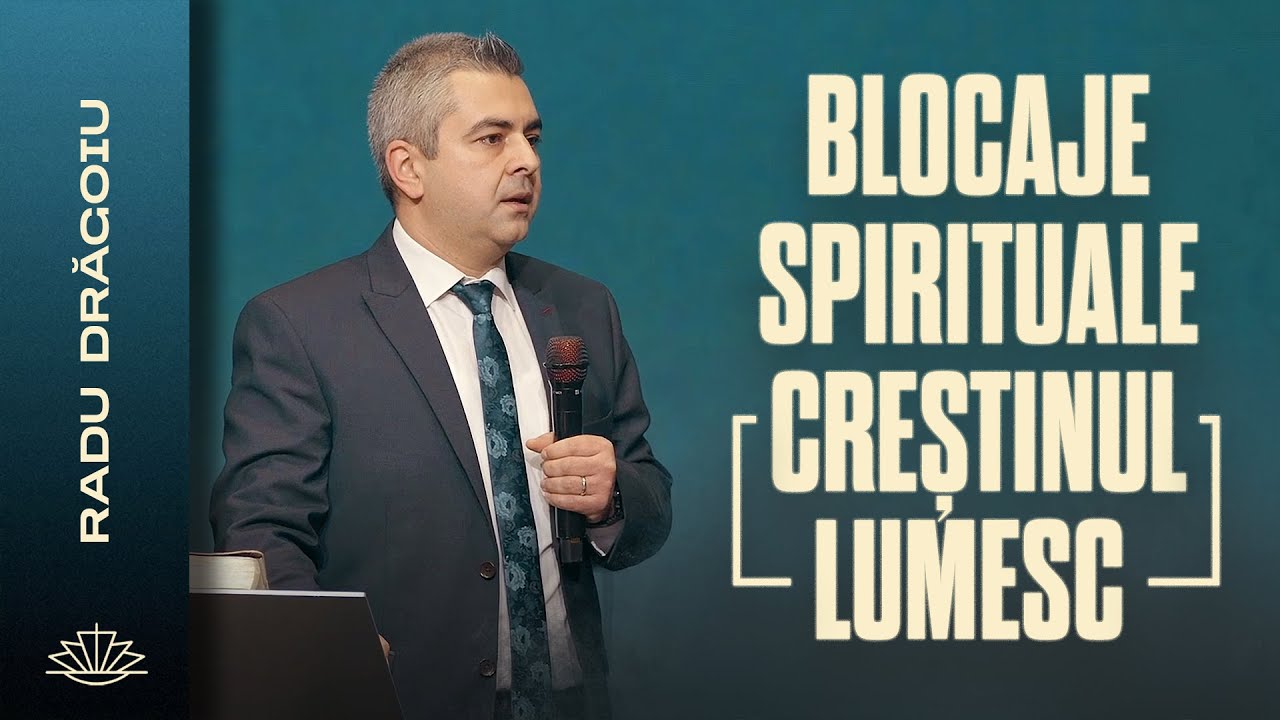 RADU DRĂGOIU // BLOCAJE SPIRITUALE: Creștinul lumesc
