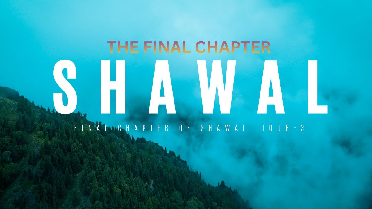 𝗧𝗵𝗲 𝗙𝗶𝗻𝗮𝗹 𝗝𝗼𝘂𝗿𝗻𝗲𝘆 𝗧𝗼 𝗦𝗵𝗮𝘄𝗮𝗹 𝗩𝗮𝗹𝗹𝗲𝘆 | 𝗪𝗮𝘇𝗶𝗿𝗶𝘀𝘁𝗮𝗻 𝗧𝗼𝘂r