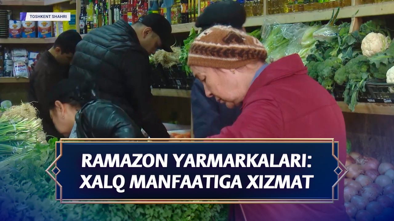 Ramazon yarmarkalari: xalq manfaatiga xizmat