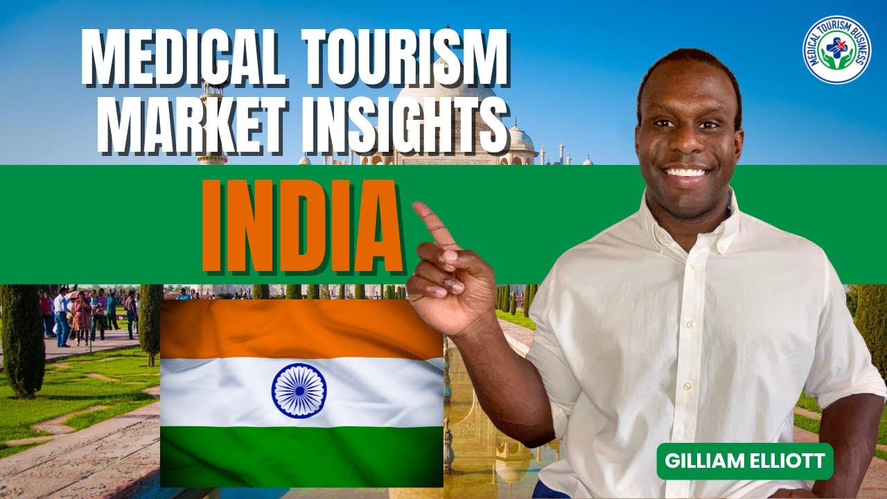 India: The Medical Tourism Market Explained | Gilliam Elliott