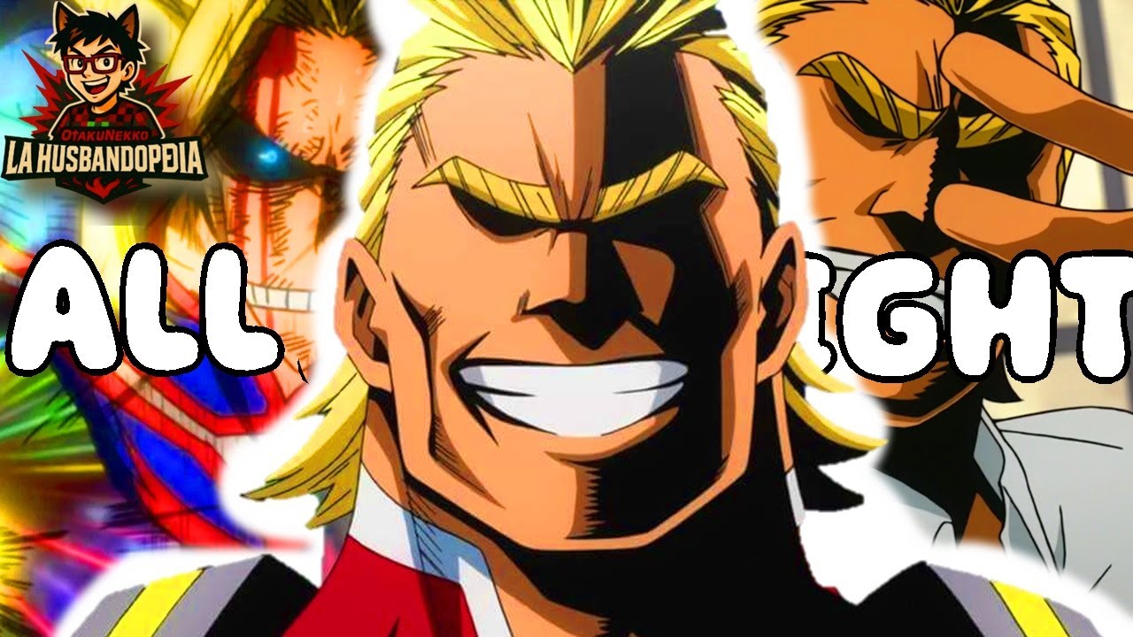 LA HUSBANDOPEDIA: All Might ¿El héroe más perfecto que jamás existió? 😳💥