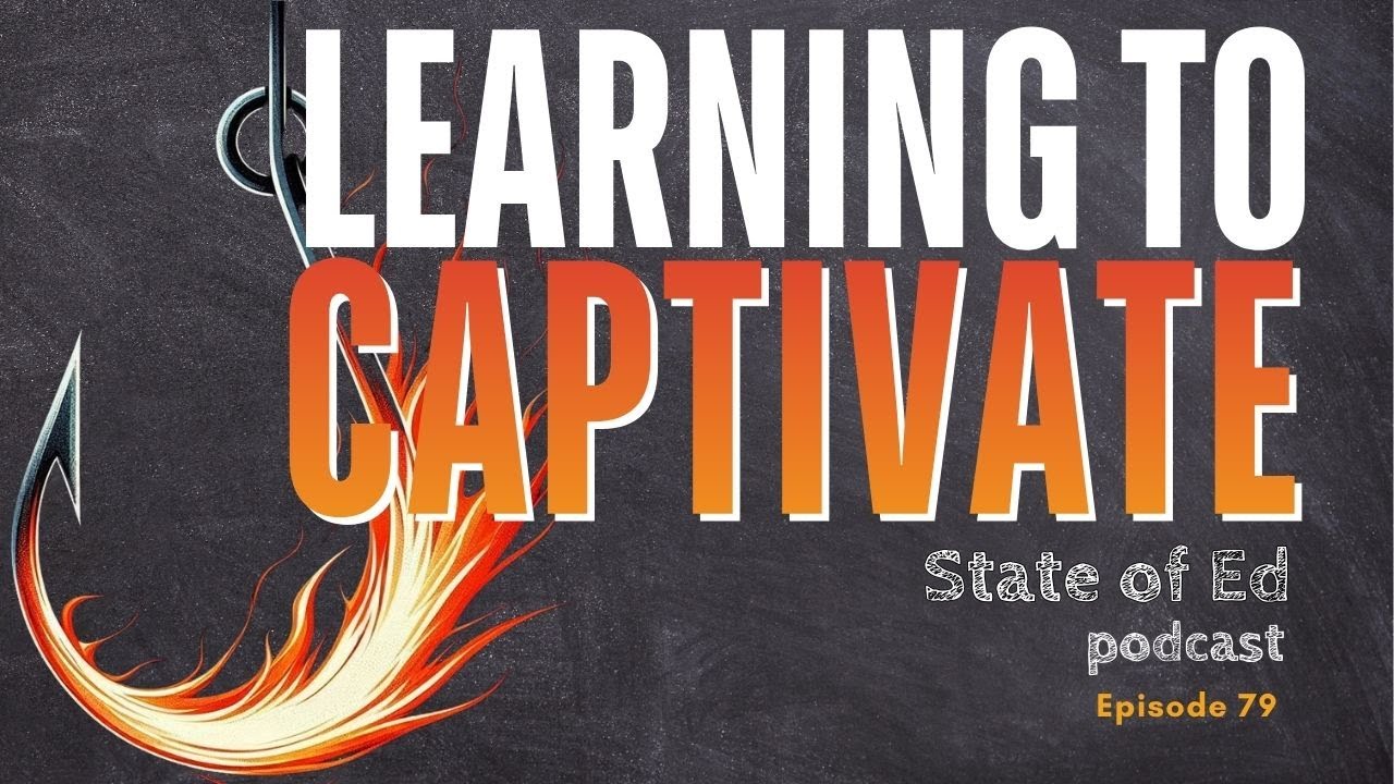 Ep. 79: Learning to Captivate
