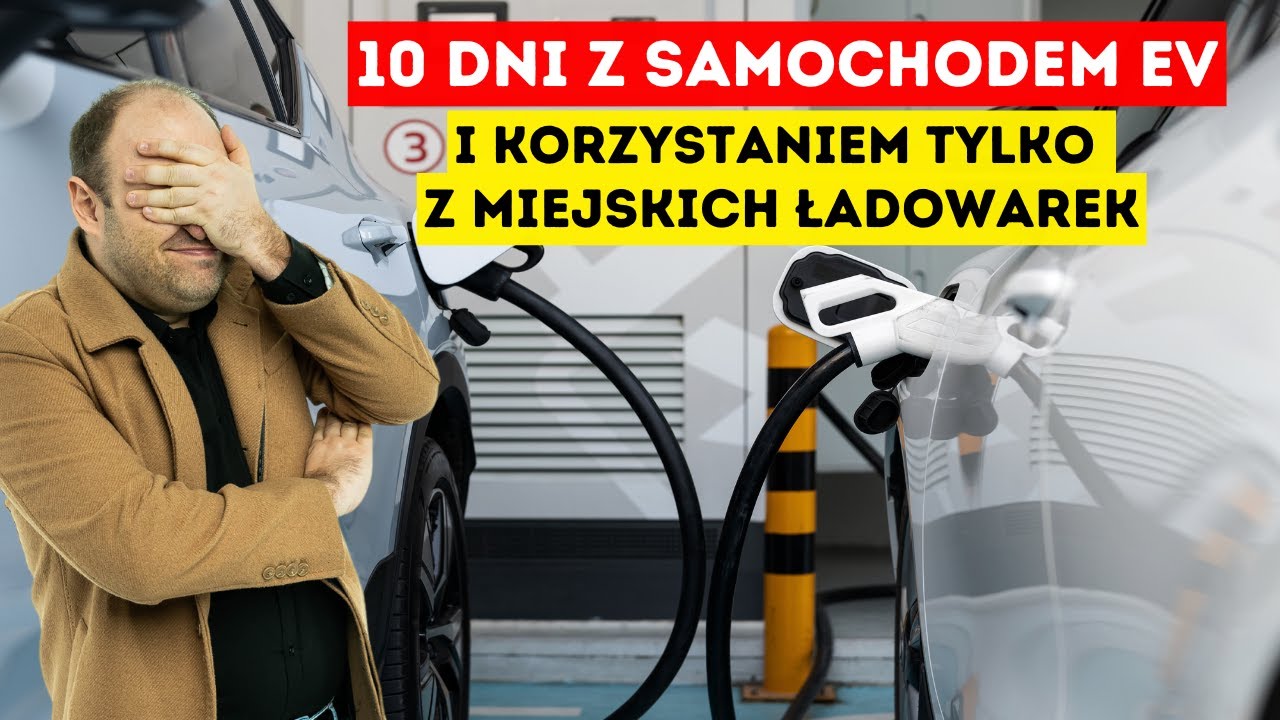 10 dni z samochodem elektrycznym i korzystaniem tylko z ładowarek miejskich - to się nie uda!