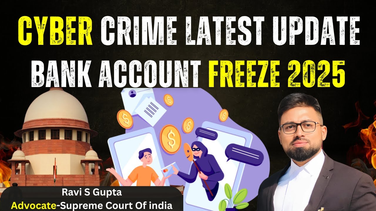 Bank Account Freeze | Cyber Crime Latest Update |How to deal with Cyber Crime Case |Adv Ravi S Gupta