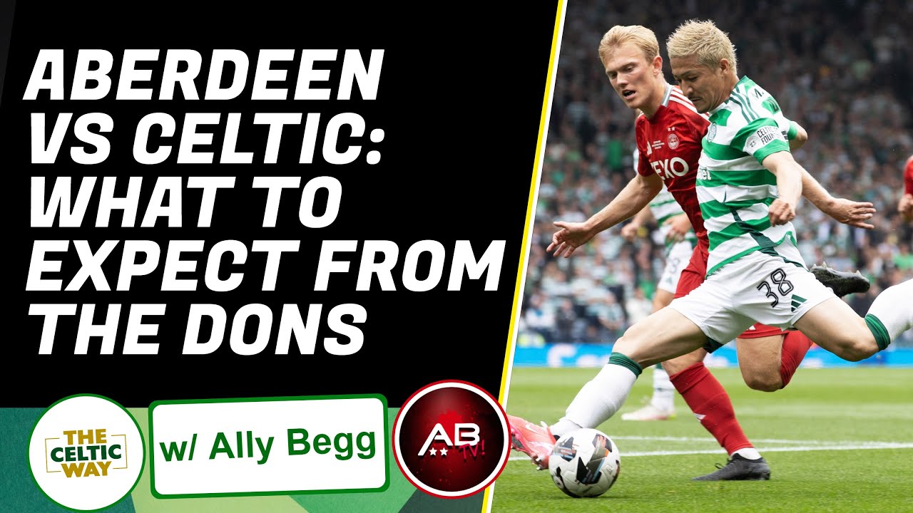 Aberdeen v Celtic Preview: Opposition focus, Jimmy Thelin tactics and what to expect at Pittodrie