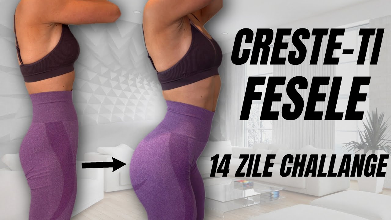 CRESTE-TI FESELE - 14 ZILE CHALLANGE | 30 De Minute Antrenament Complet Pentru Fese