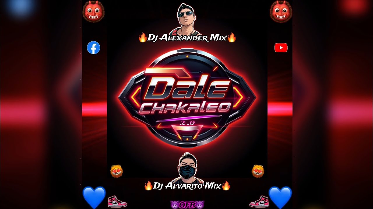 Dale Chakaleo 2.0 Dj Alexander Mix X Dj Alvarito mix OFB 2K26 #Chakalon 💙#CumbiatonDeP60HD💙