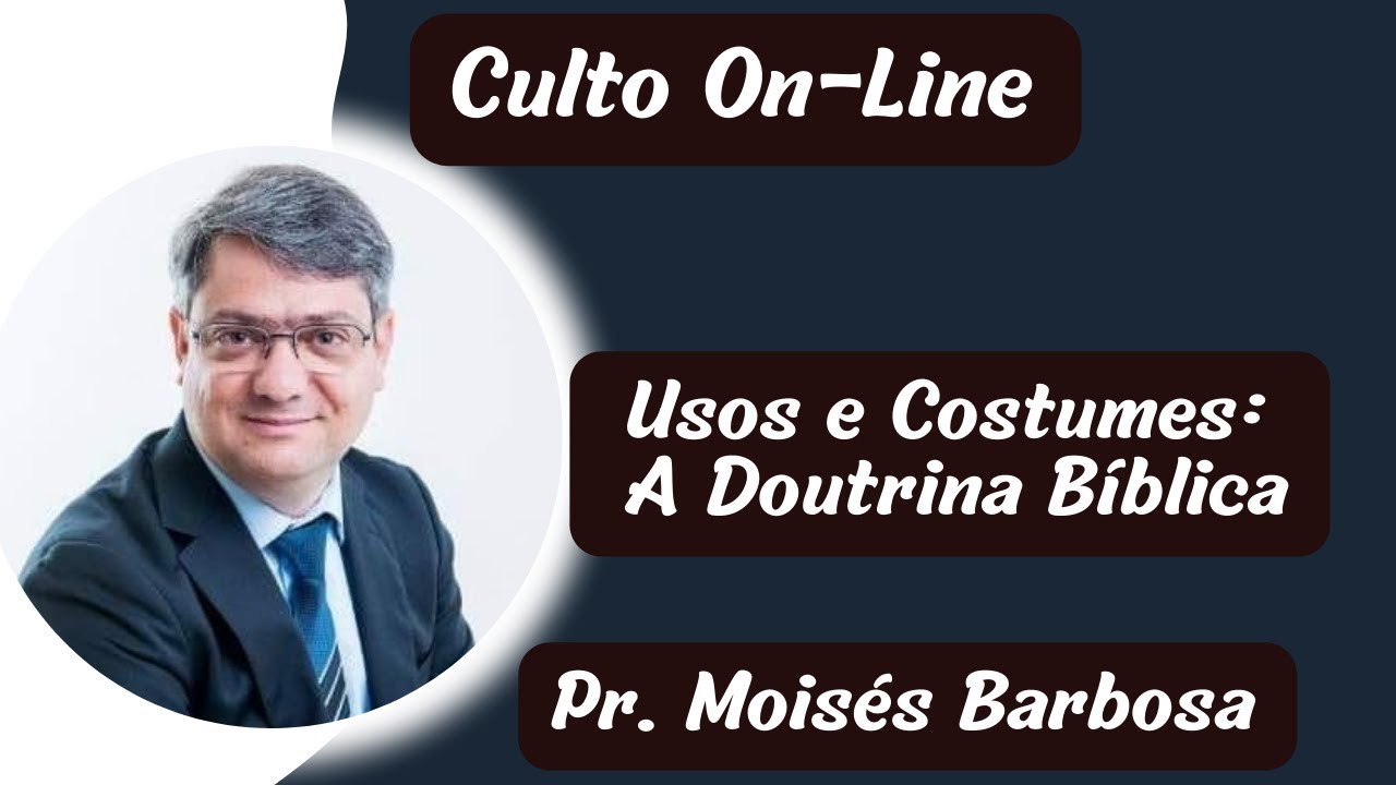Usos e Costumes - A Verdadeira Doutrina B&iacute;blica
