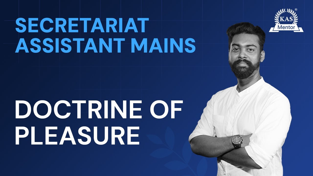 Doctrine of Pleasure Explained | Secretariat Assistant Mains 2025 | 𝐊𝐀𝐒 𝐌𝐞𝐧𝐭𝐨𝐫