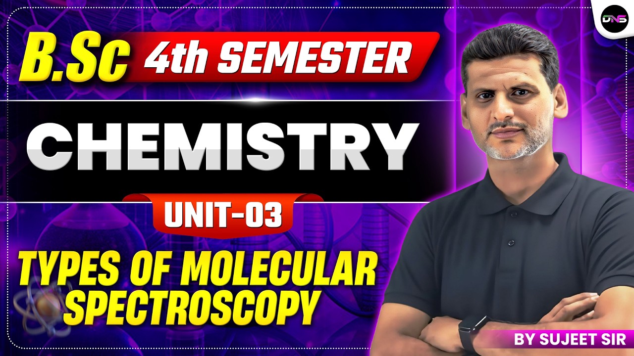 BSc 4th Semester Chemistry | Types of Molecular Spectroscopy BSc Chemistry 4th Semester Unit-3rd