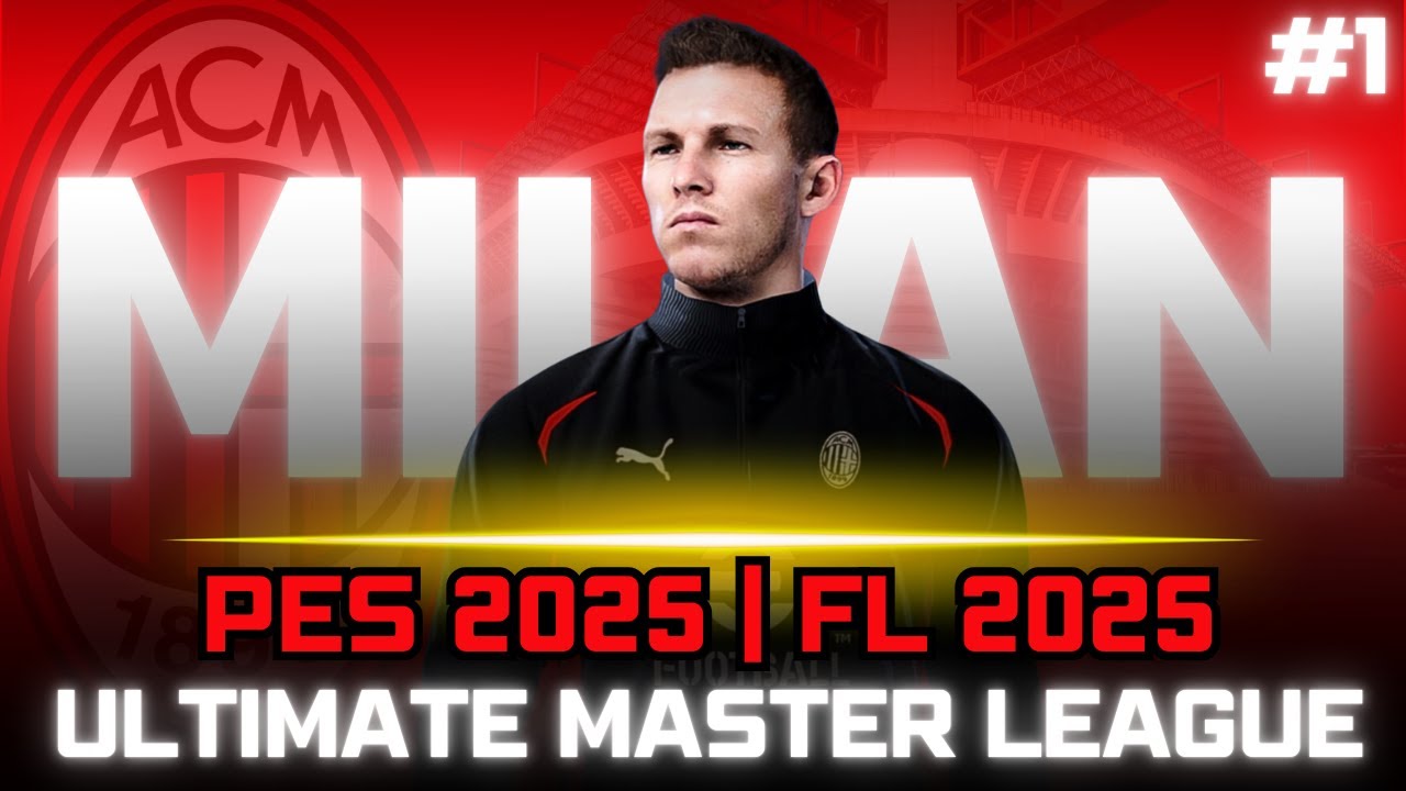 FORZA MILAN! Реалистичная Мастер-лига | FL 2025 | PES 2025