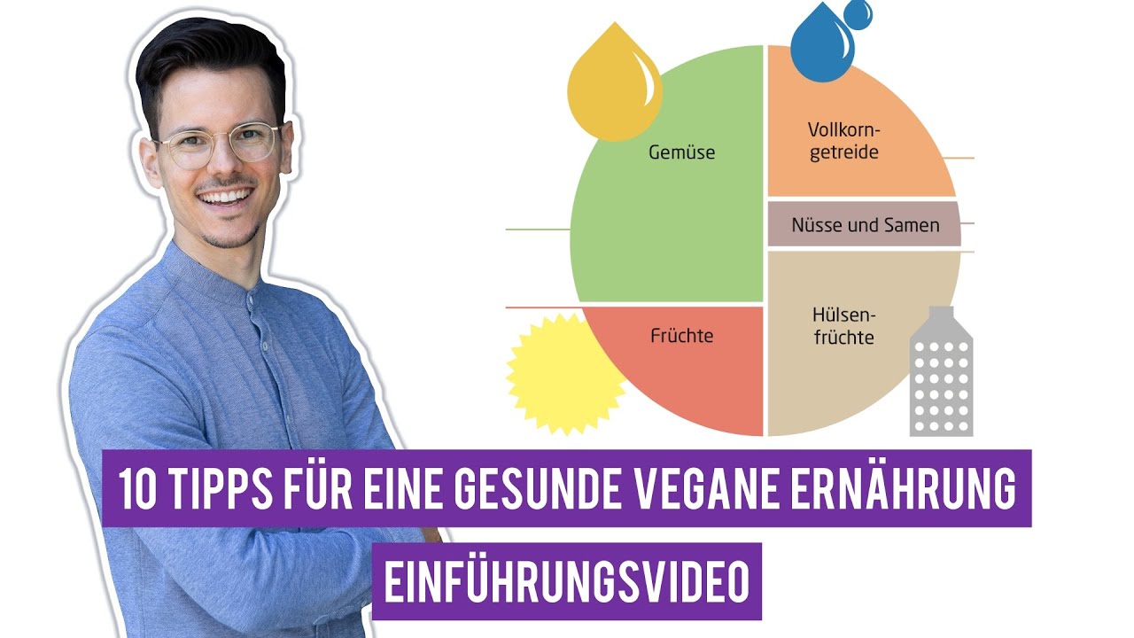 Die 10 wichtigsten Tipps für eine gesunde vegane Ernährung