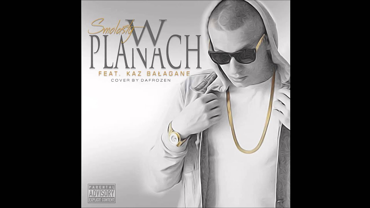 Smolasty - W Planach (feat. Kaz Bałagane) [New R&B 2015]