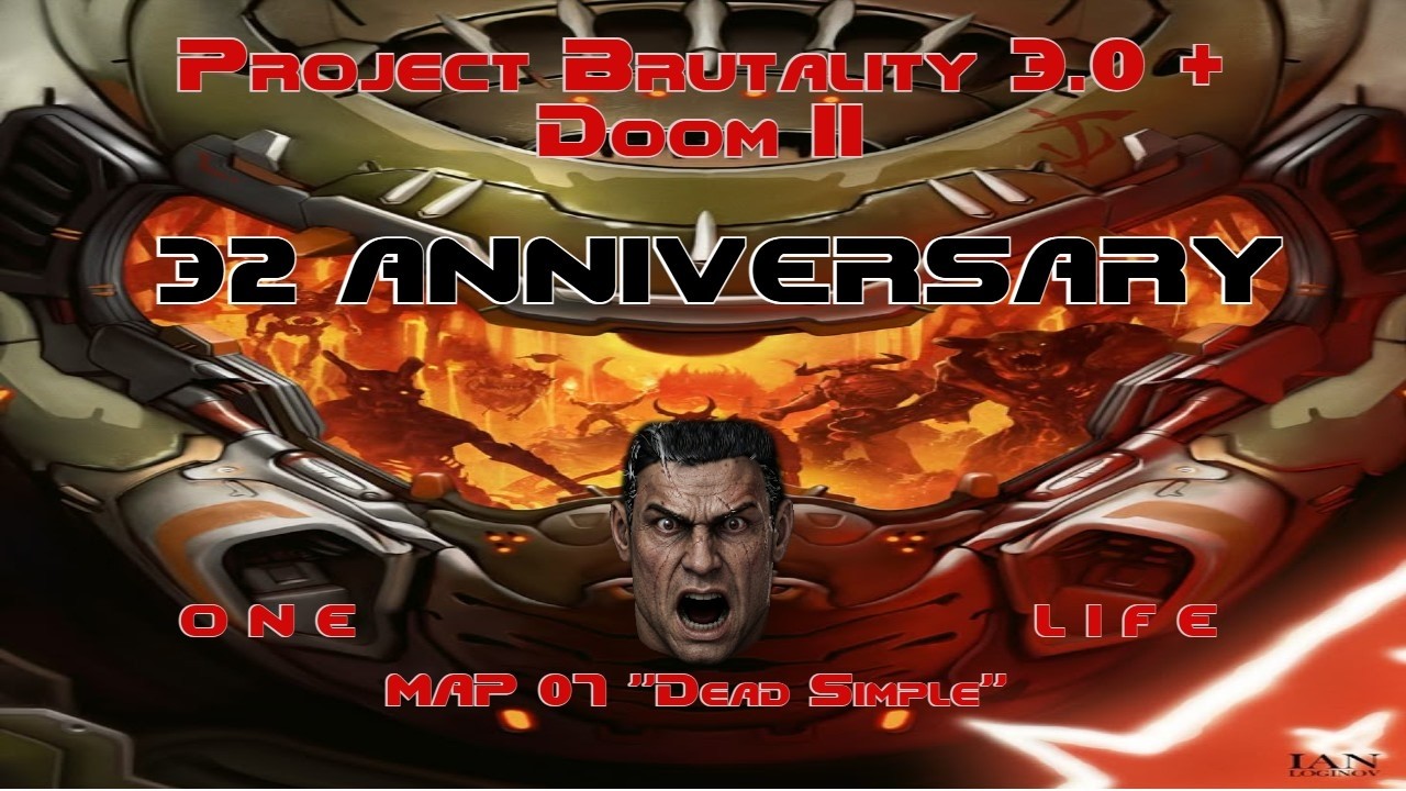 Project Brutality 3.0  + DooM II - MAP 07 - DEAD SIMPLE - ONE LIFE RUN