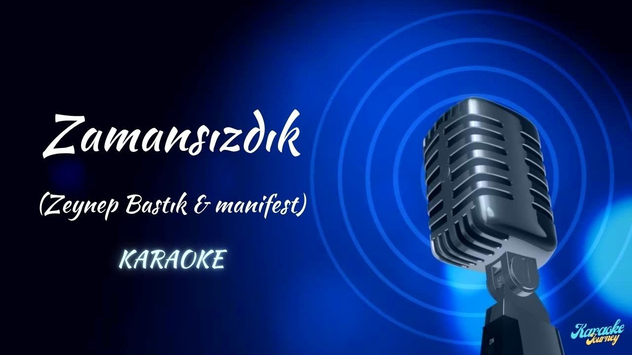 Zeynep Bastık & manifest / Zamansızdık / KARAOKE