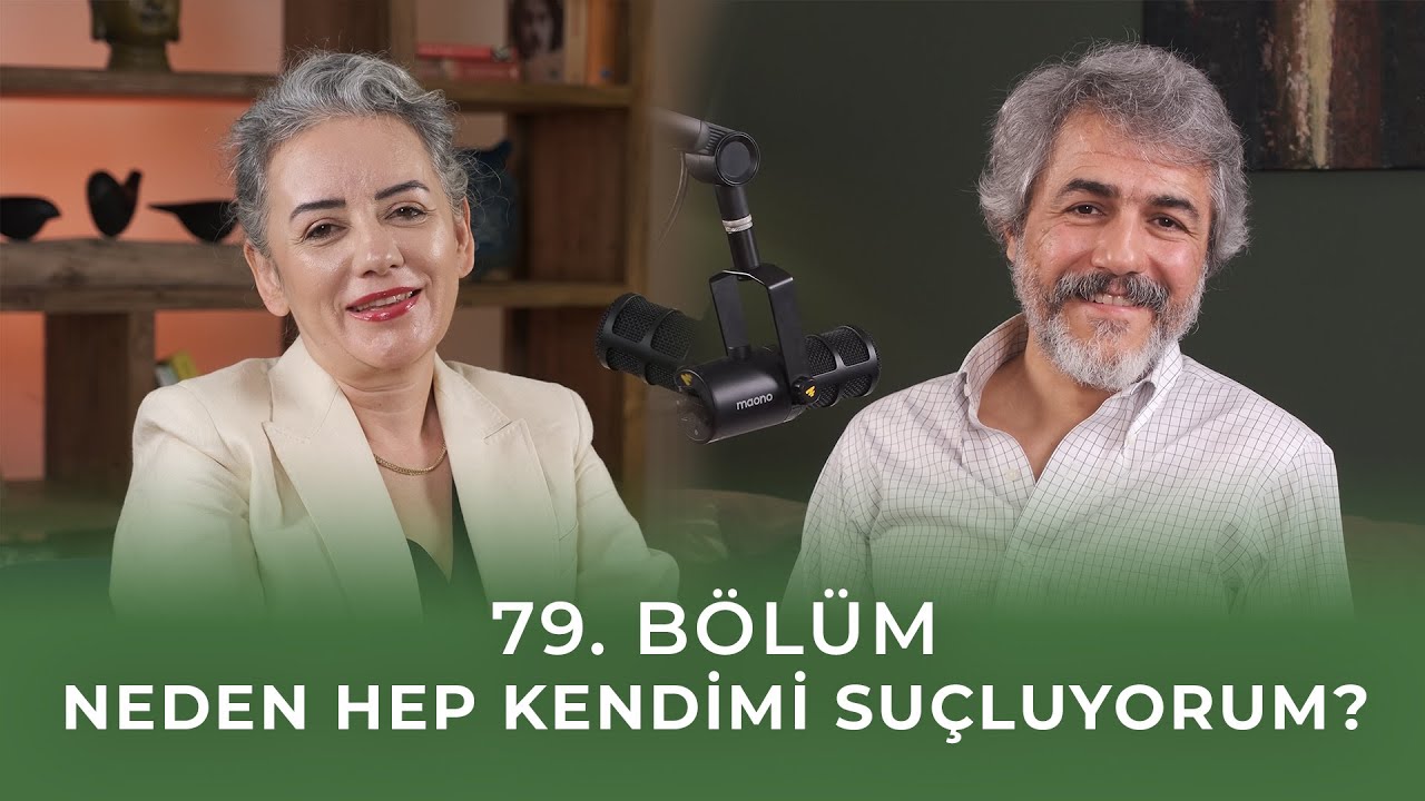 Bölüm 79 I Neden Hep Kendimi Suçluyorum?