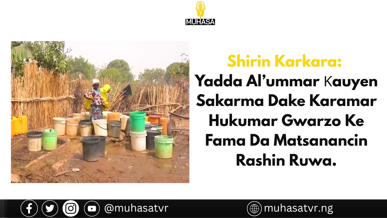Yadda al'ummar garin sakarma da ke karamar hukumar Gwarzo ke fama da matsanancin rashin ruwa