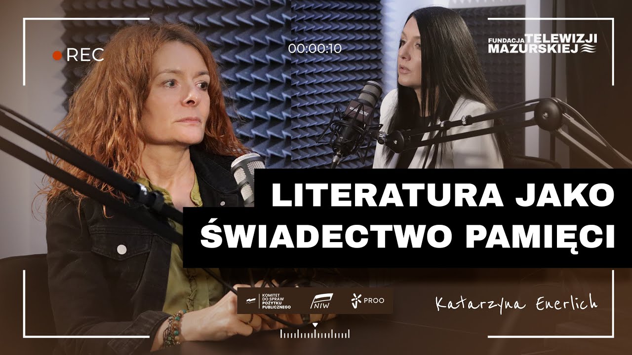 Katarzyna Enerlich: Literatura jako świadectwo pamięci