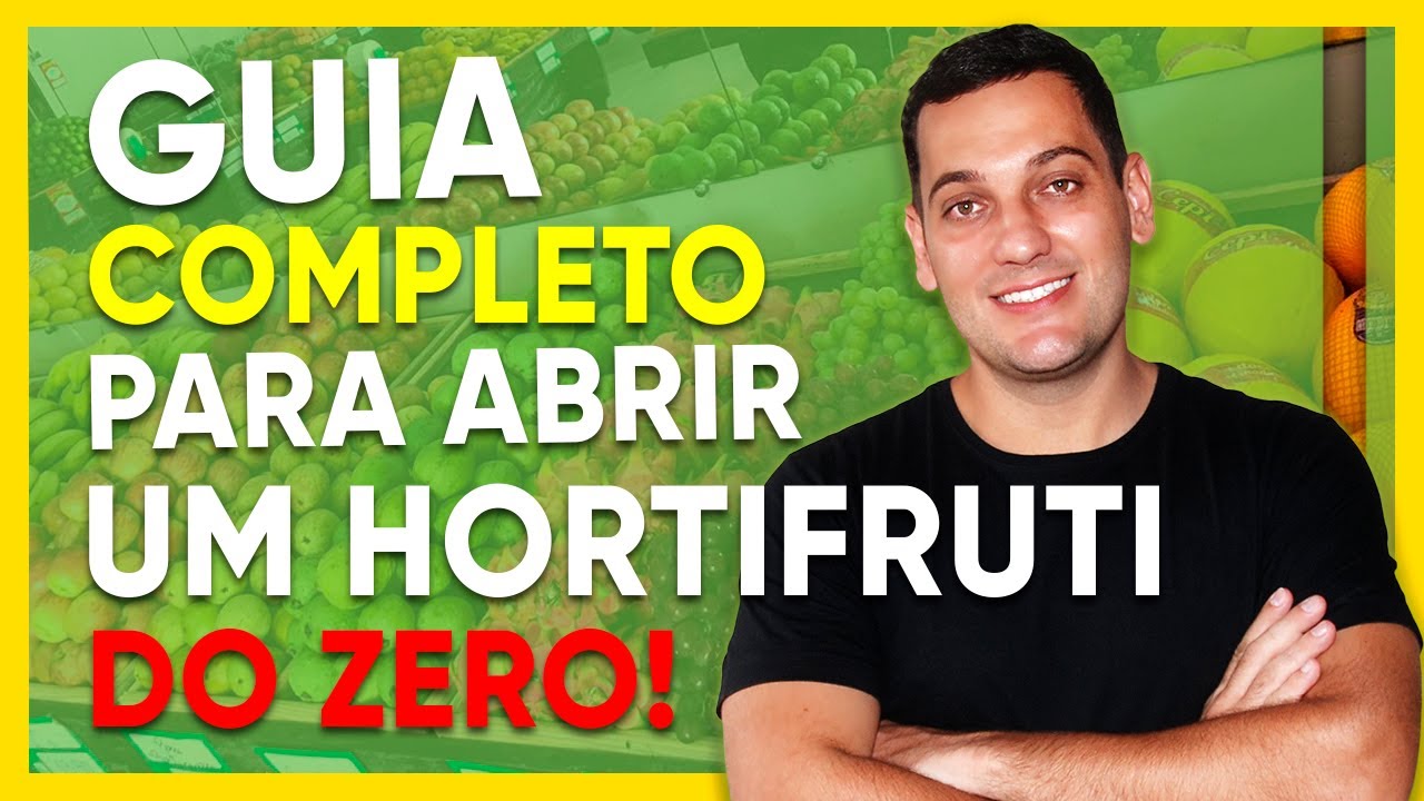 APRENDA a ABRIR UM HORTIFRUTI DO ZERO!!! GUIA COMPLETO!!