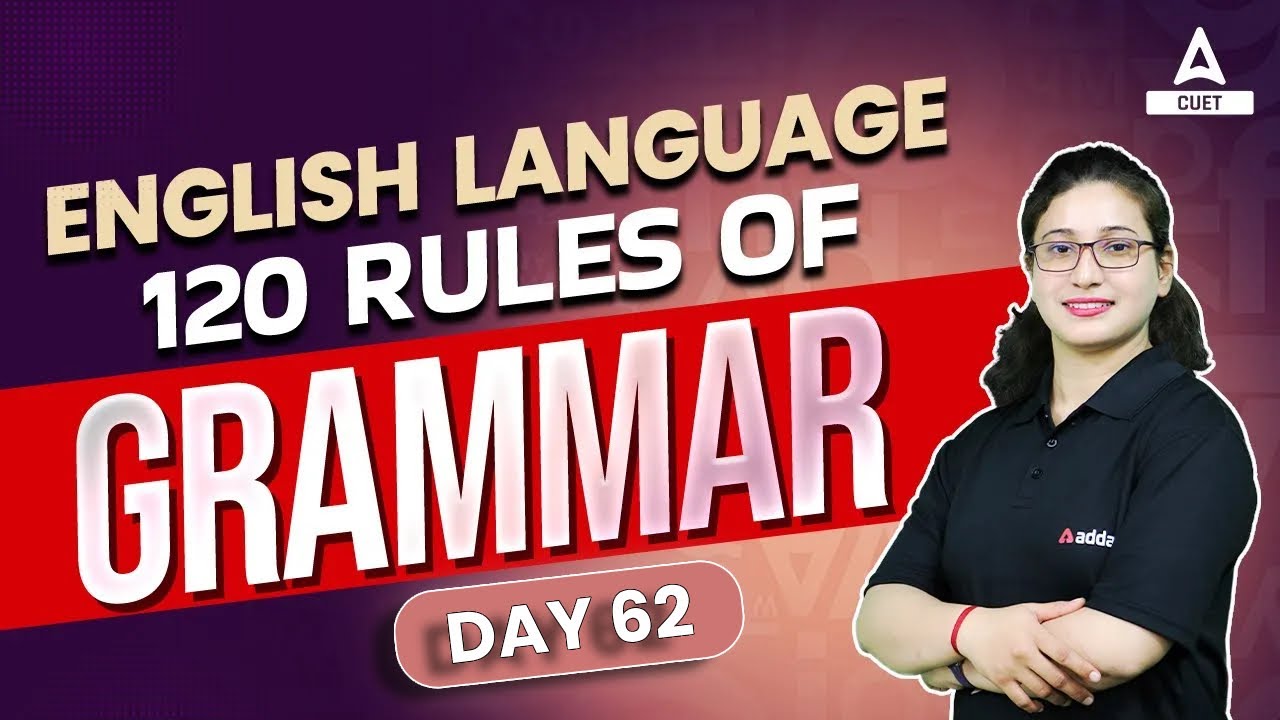 120 English Grammar Rules for CUET 2024 Language Test | Class 62 | By Rubaika Ma'am