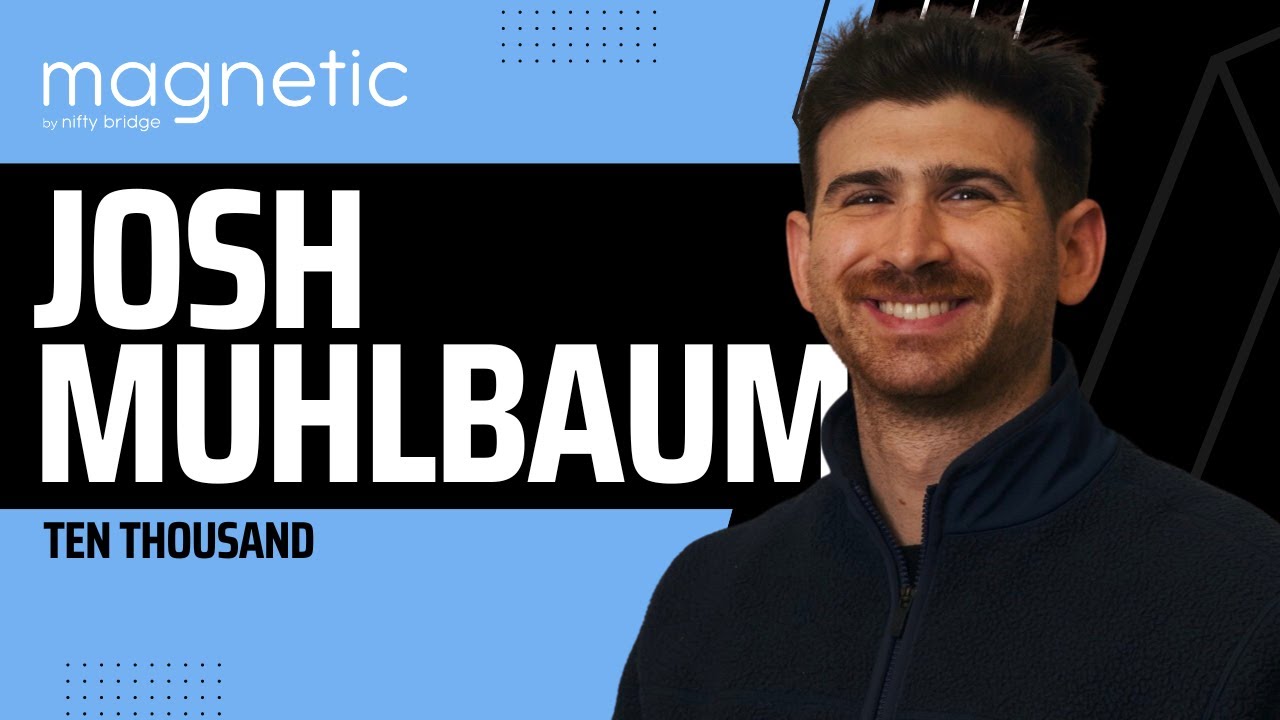 Building a Great Brand: Lessons from Ten Thousand’s Josh Muhlbaum on Community, Loyalty, and Focus