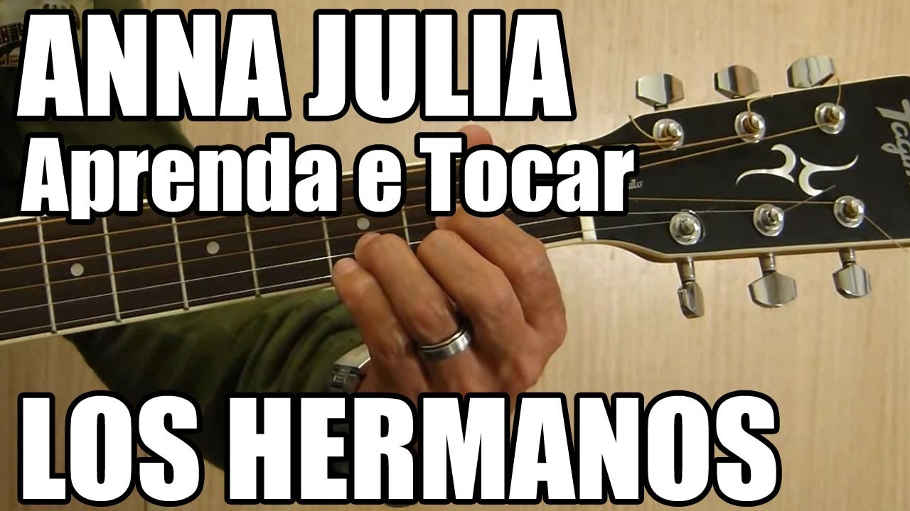 Anna Julia - Los Hermanos (como tocar - aula de violão)
