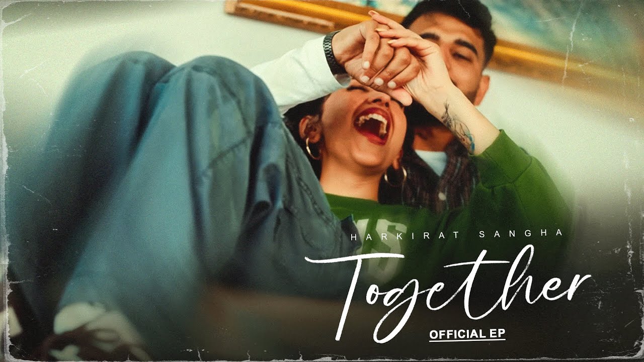 Together - Harkirat Sangha | Official Album | New Punjabi Song 2025